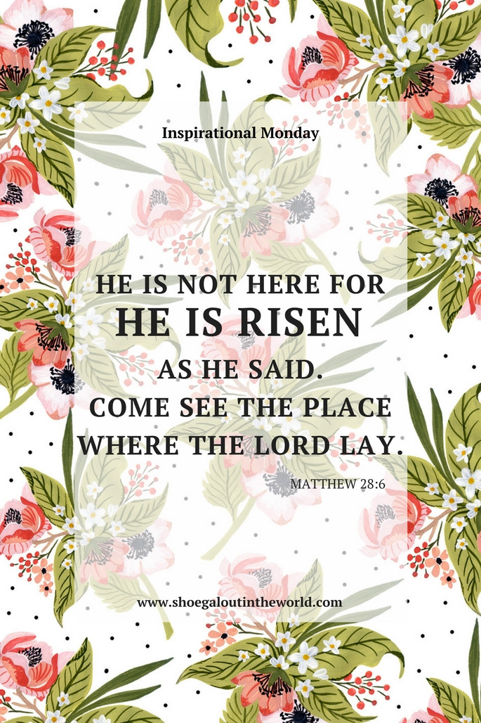 Inspirational Easter Quotes
 INSPIRATIONAL MONDAY EASTER EDITION HE IS RISEN