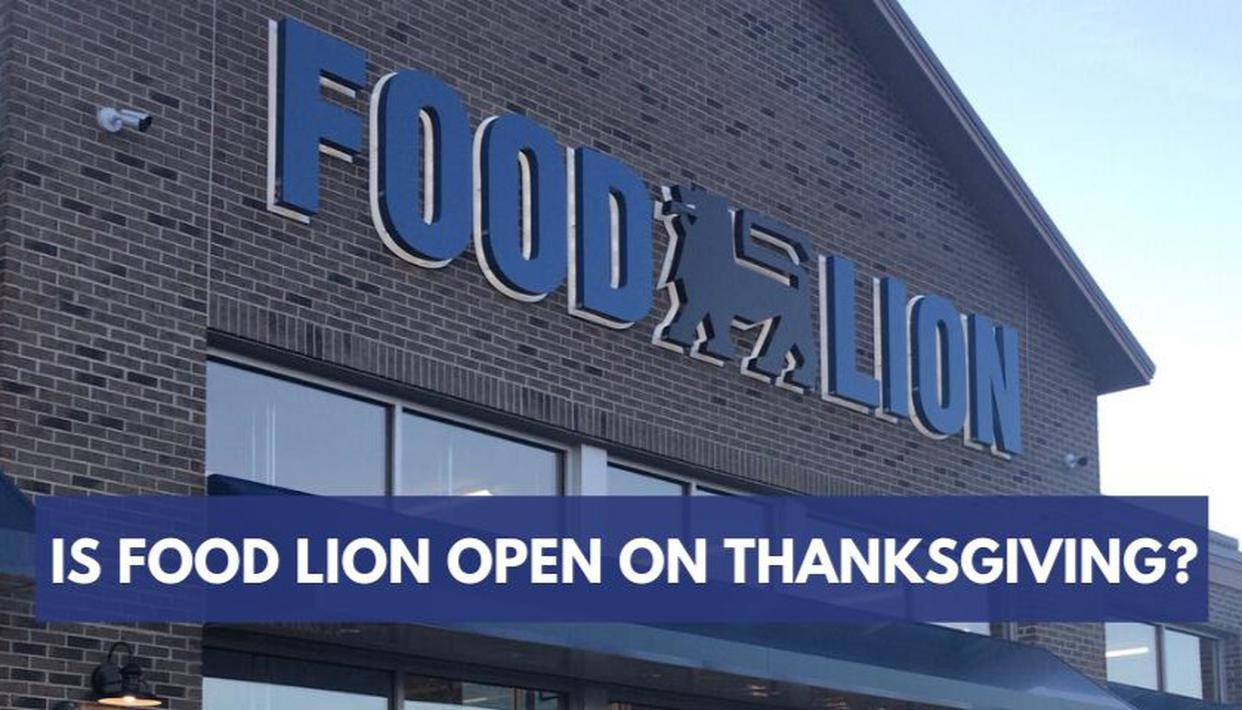 Is Food Lion Open Thanksgiving Day
 Food Lion Thanksgiving hours is Food Lion open on