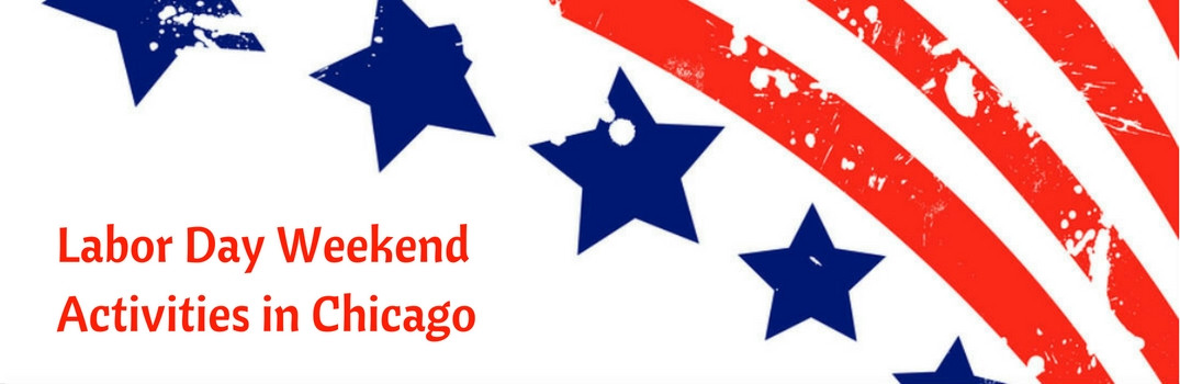 Labor Day Activities In Chicago
 Things to do Labor Day Weekend in the Chicago Area
