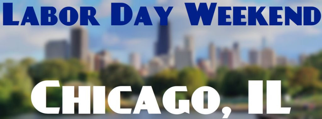 Labor Day Activities In Chicago
 2016 Labor Day Weekend Events in Chicago IL