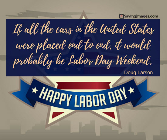 Labor Day Funny Quotes
 20 Happy Labor Day Quotes and Messages