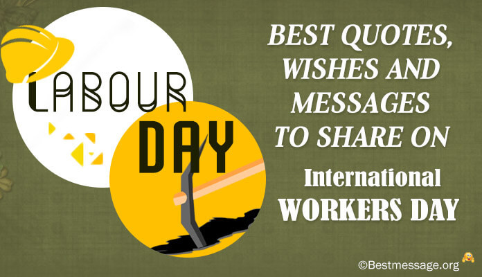 Labor Day Greetings Quotes
 May Day Wishes Messages Greetings Quotes and