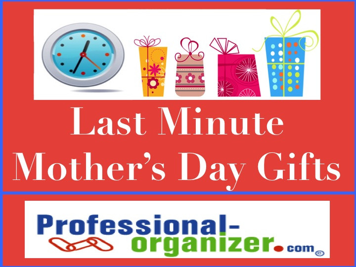Last Minute Mother's Day Gifts
 Ellen s Blog Ellen s Blog Organizing Houston e Family