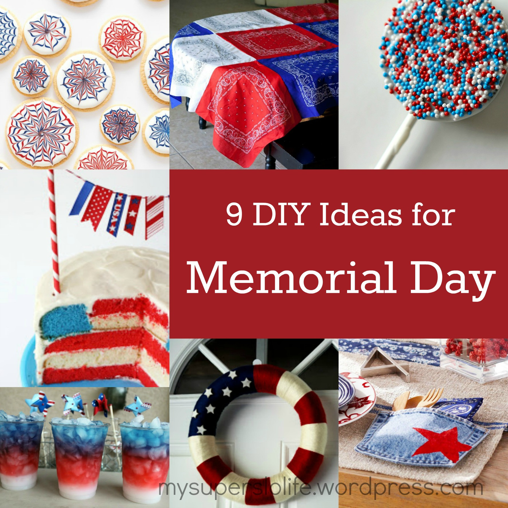Memorial Day Ideas
 9 DIY Ideas for Memorial Day