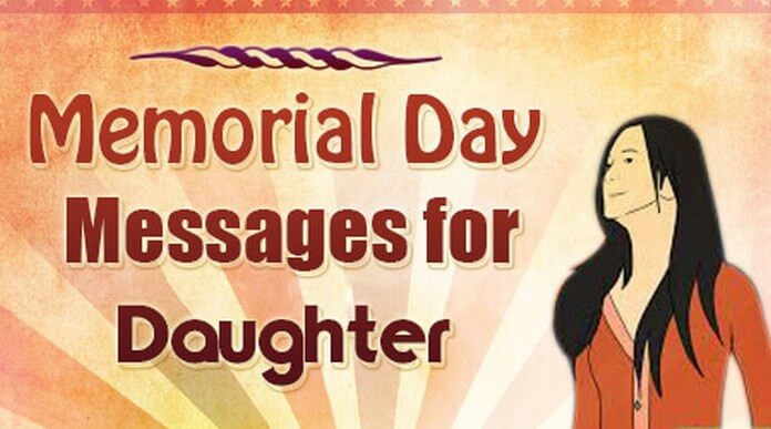 Memorial Day Messages Quotes
 Memorial Day Messages and Quotes for Daughter