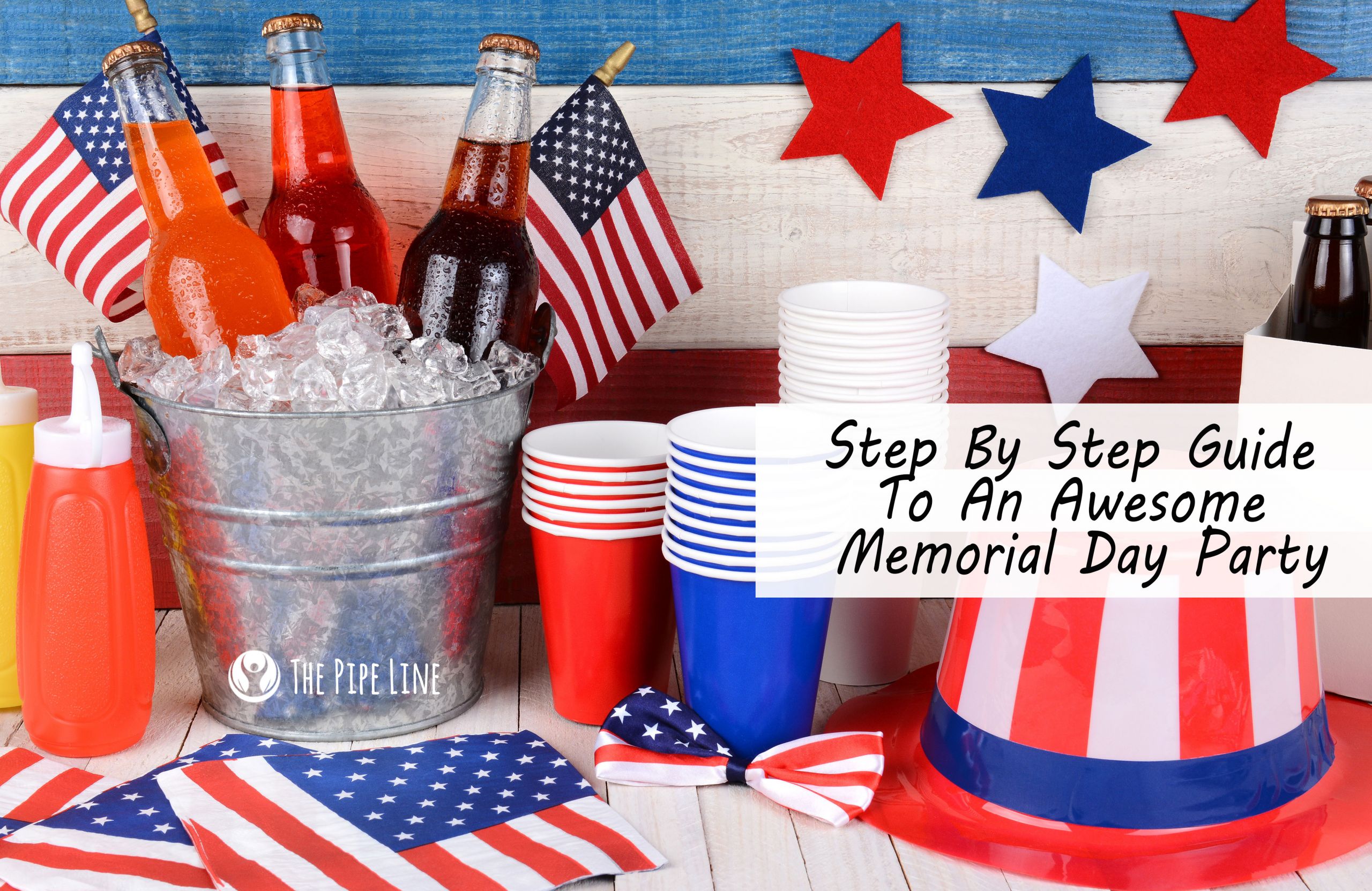 Memorial Day Party
 Your Step By Step Guide To The Best Memorial Day Party