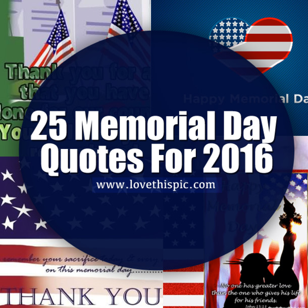 Memorial Day Quotes For Facebook
 25 Memorial Day Quotes For 2016