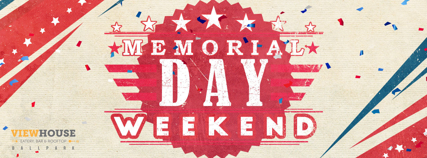 Memorial Day Weekend Activities
 Memorial Day Weekend Celebrations 2019 ViewHouse