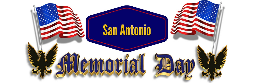 Memorial Day Weekend Activities
 2016 Memorial Day Weekend Events San Antonio TX