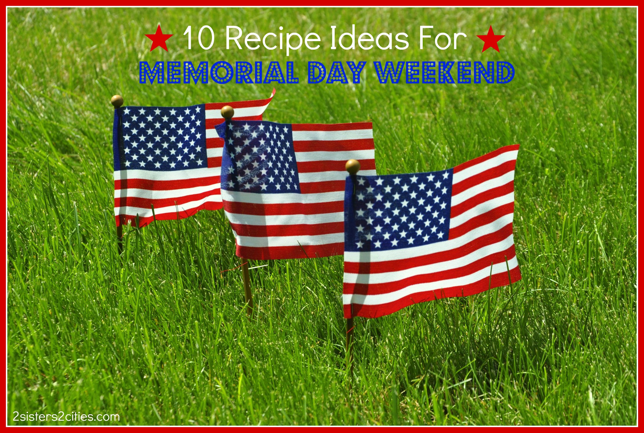 Memorial Day Weekend Ideas
 May 2012 Archives 2 Sisters 2 Cities