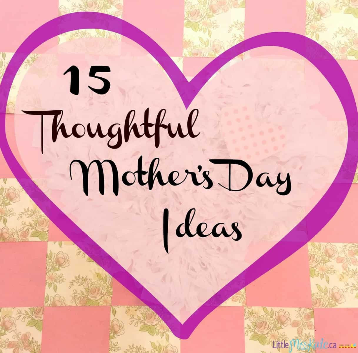 Mother's Day Presentation Ideas
 15 Thoughtful Mother s Day Ideas Little Miss Kate