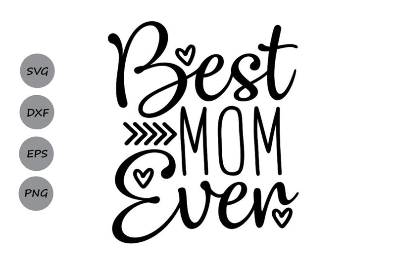 Mother's Day Quotes For Mom
 Best Mom Ever Svg Mother s Day Svg Mom Svg Mom Life Svg