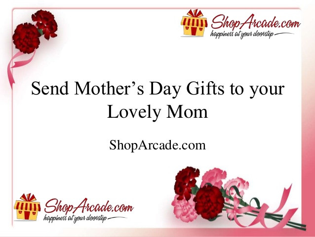 Mothers Day Gifts To Send
 Send Mother’s Day Gifts to Your Lovely Mom