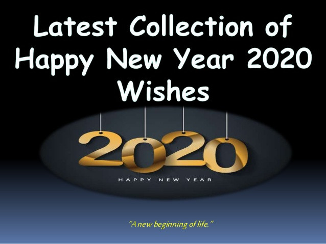 New Year Quotes 2020
 51 Happy New Year Quotes 2020 Happy New Year Wishes 2020