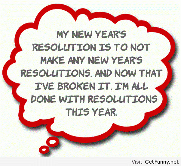 New Year Resolution Quotes Funny
 Skinny Girl Where Art Thou I ain t doing it I refuse
