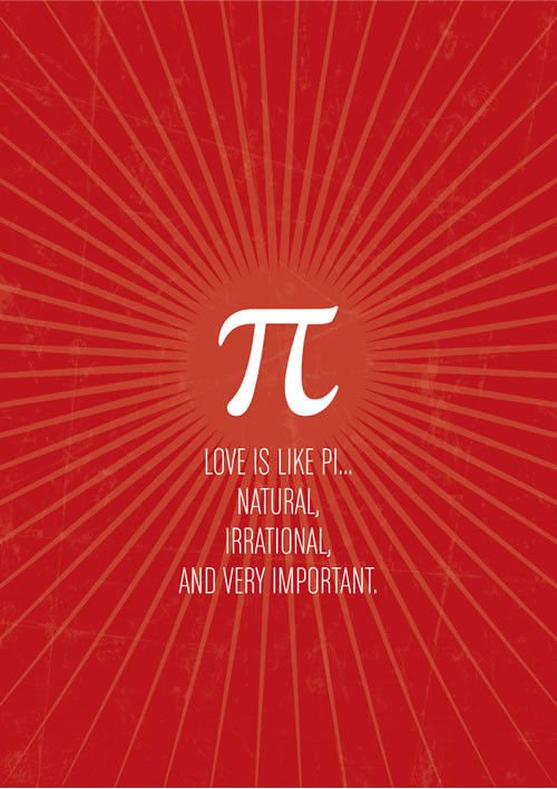 Pi Day Quote
 Why Love is Like Pi Neatorama