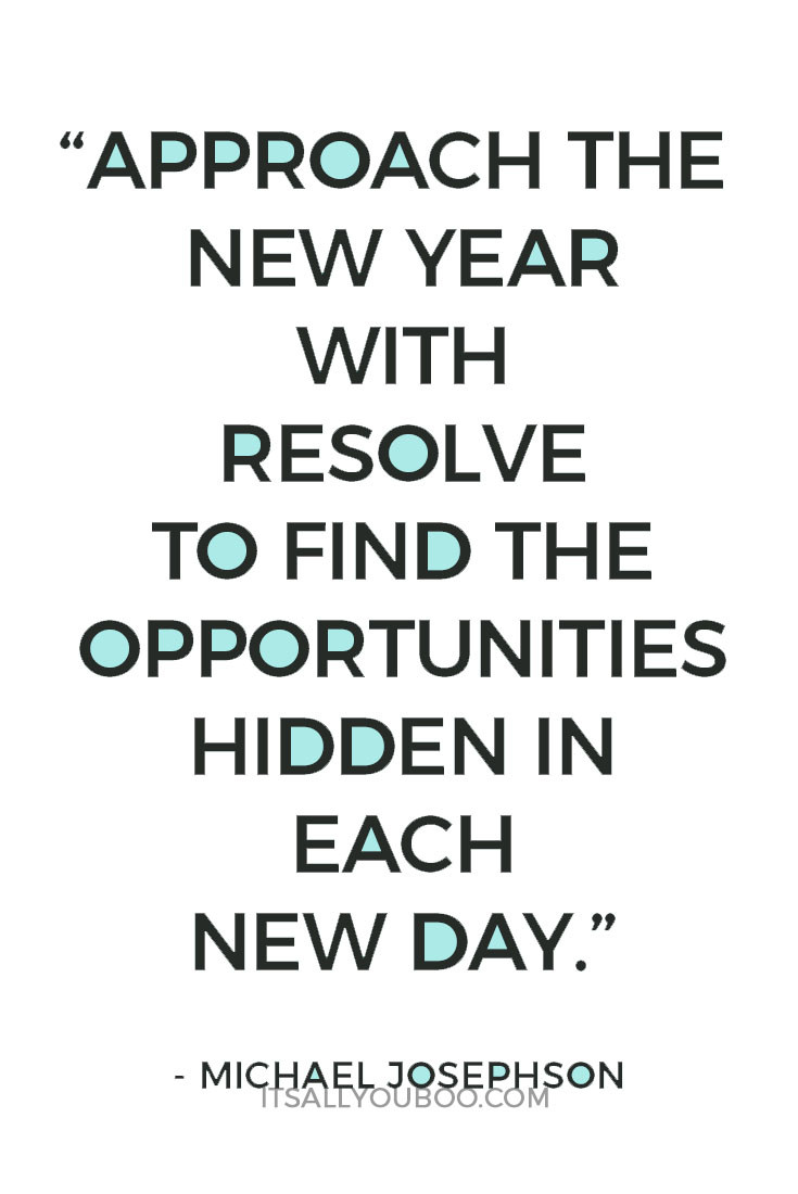 Quote New Year
 40 Inspirational New Year’s Resolution Quotes
