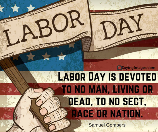 Quotes About Labor Day
 20 Happy Labor Day Quotes and Messages