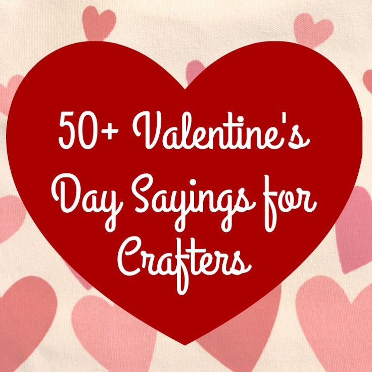 Quotes For Valentines Day Cards
 50 Valentine s Day Sayings for Crafters