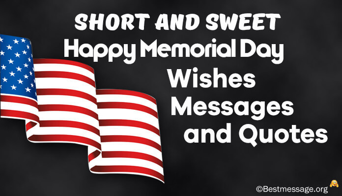 Short Memorial Day Quotes
 Heartfelt Happy Memorial Day Messages and Quotes to Send