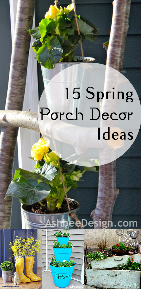 Spring Ideas Outdoor
 15 Spring Porch Decor Ideas