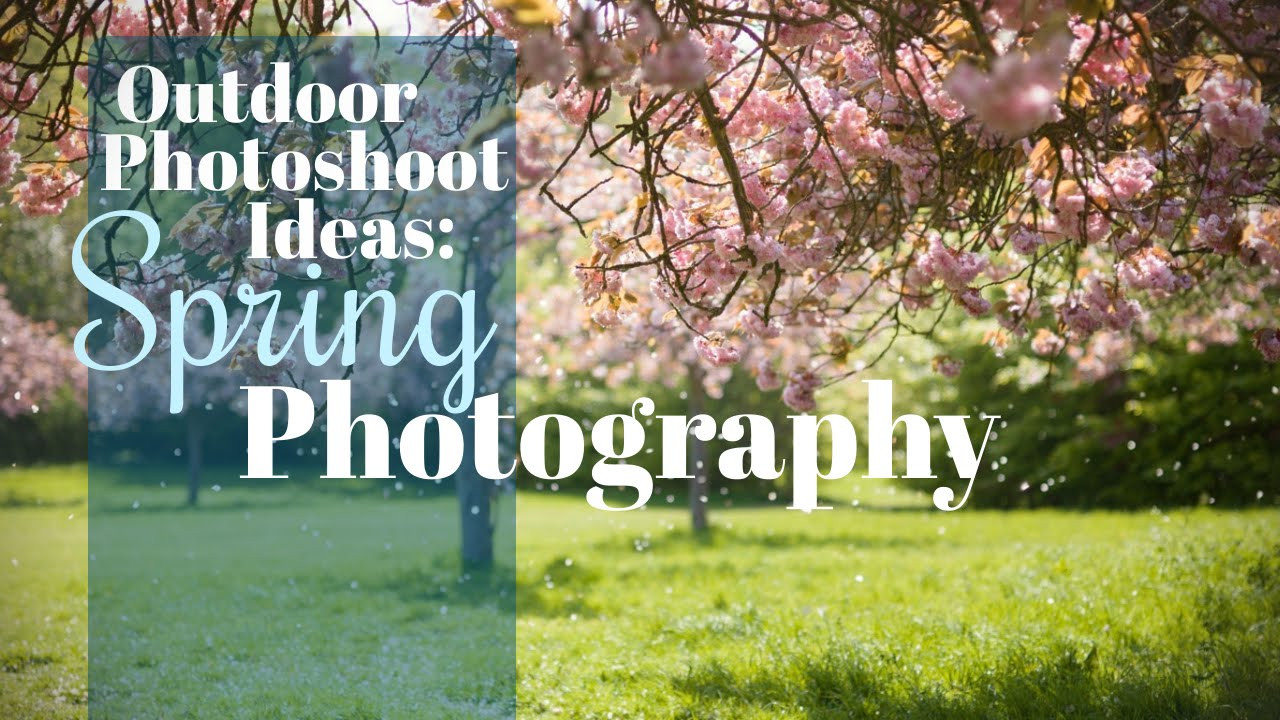 Spring Ideas Photography
 Outdoor Shoot Ideas Spring graphy