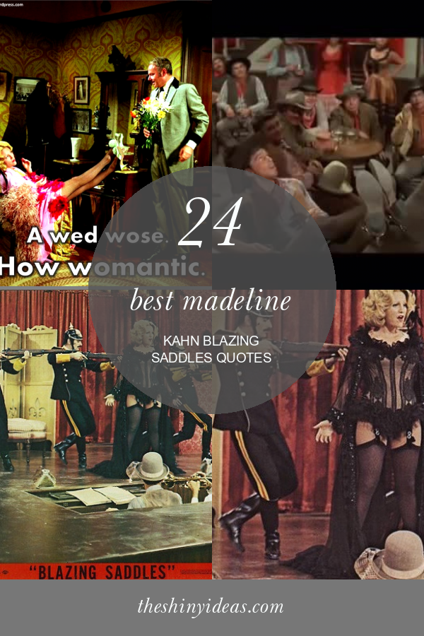 24 Best Madeline Kahn Blazing Saddles Quotes - Home ...