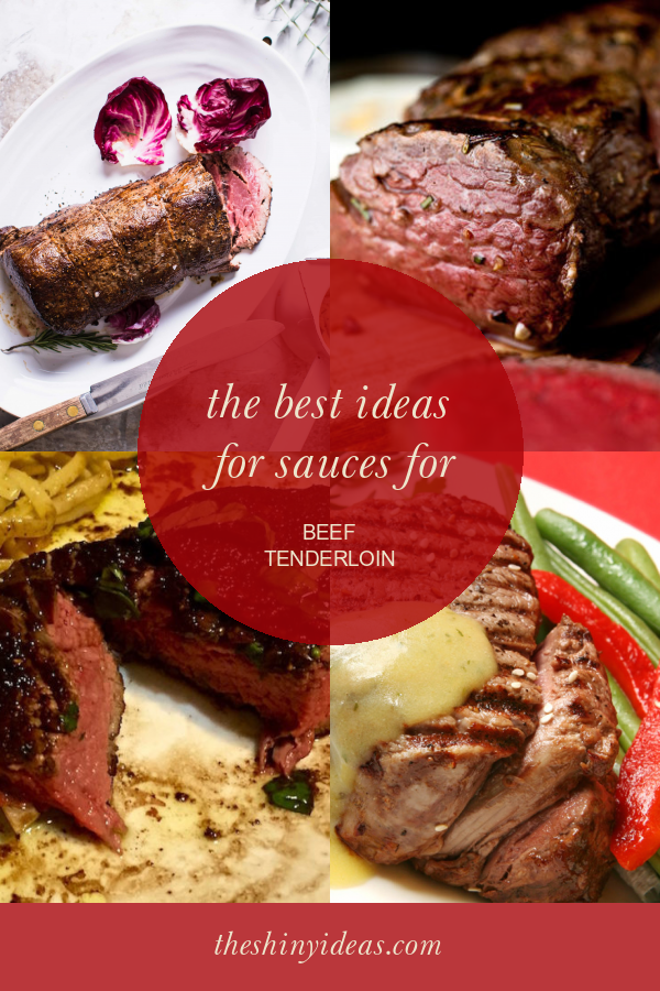 The Best Ideas for Sauces for Beef Tenderloin - Home, Family, Style and Art Ideas