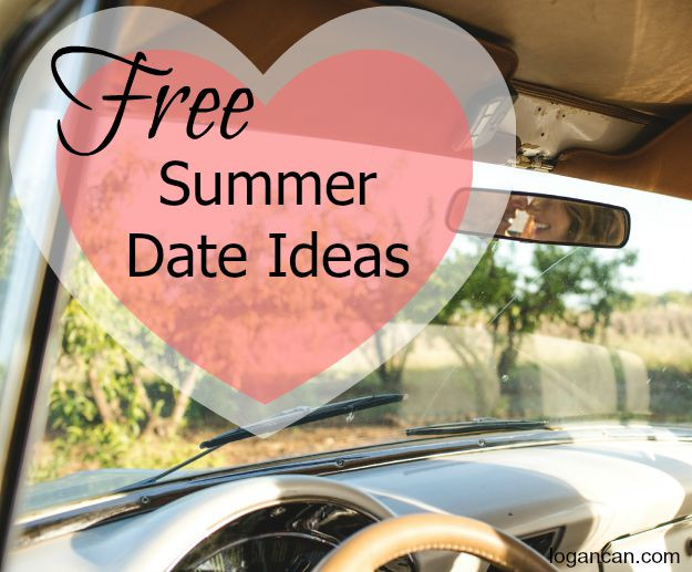 Summer Date Ideas
 Free Summer Date Ideas Logan Can