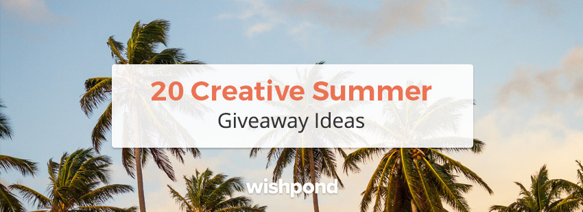 Summer Giveaways Ideas
 20 Creative Summer Giveaway Ideas