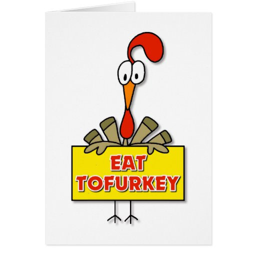 Thanksgiving Gift Cards
 Eat Tofurkey Thanksgiving Gift Card