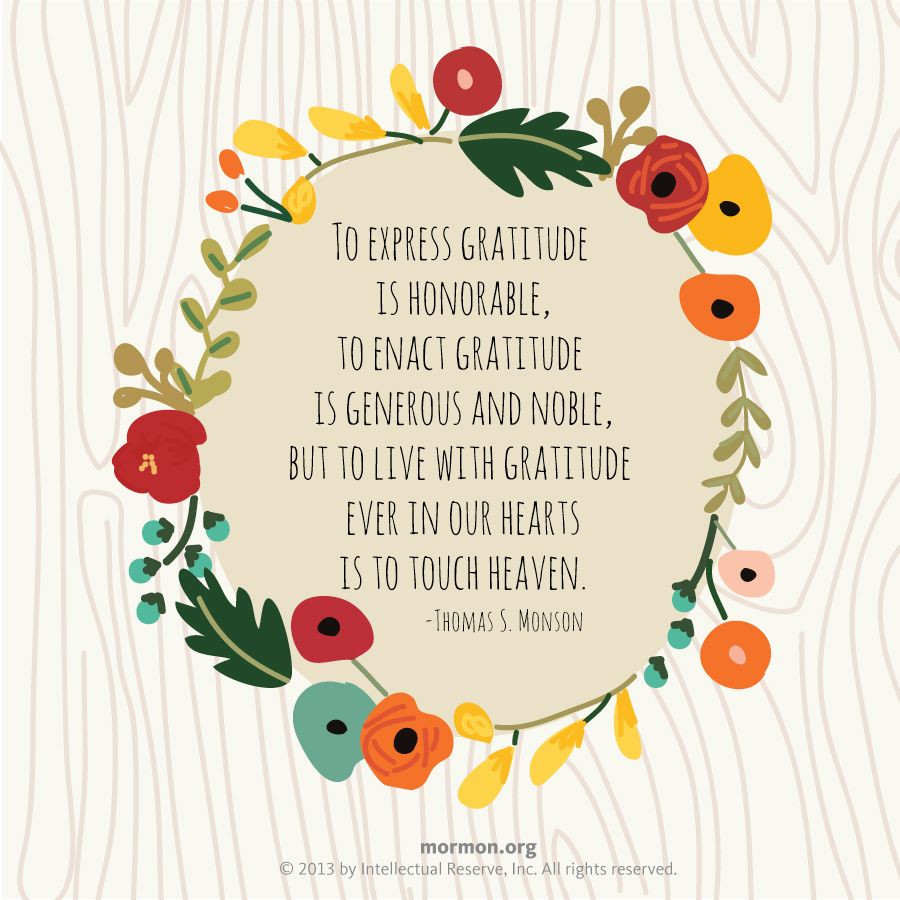 Thanksgiving Quotes Lds
 "To express gratitude is honorable to enact gratitude is