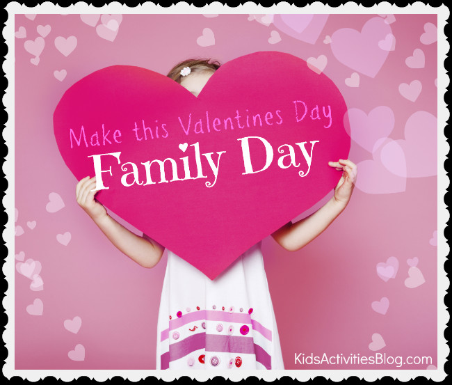 Valentines Day Ideas For Families
 10 Ideas to Make Valentines a Family Day