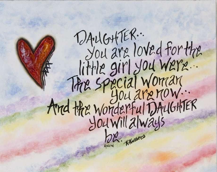 Valentines Day Quotes For Daughters
 daughter you are loved for the little girl you were
