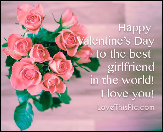 Valentines Day Quotes For Girlfriend
 Happy Valentine s Day To My Girlfriend I Love You