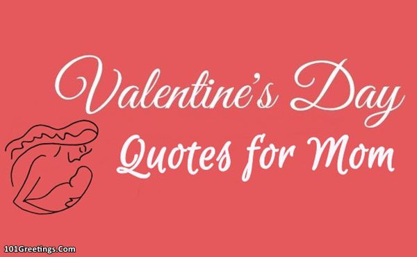 Valentines Day Quotes For Mom
 [30 ] Special Happy Valentines Day Quotes for Mom
