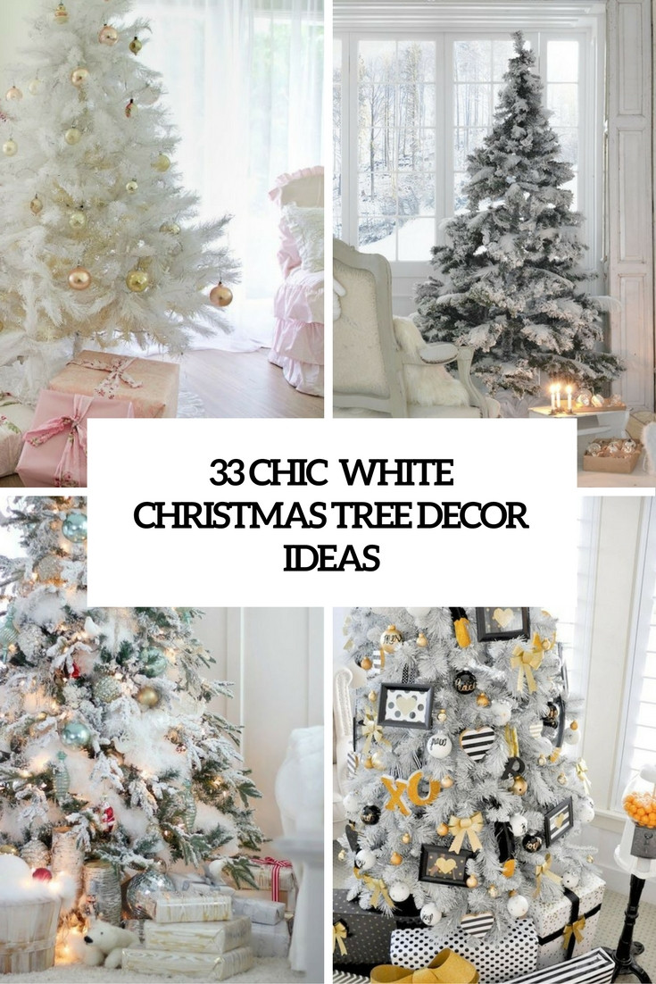 White Christmas Tree Ideas
 33 Chic White Christmas Tree Decor Ideas DigsDigs