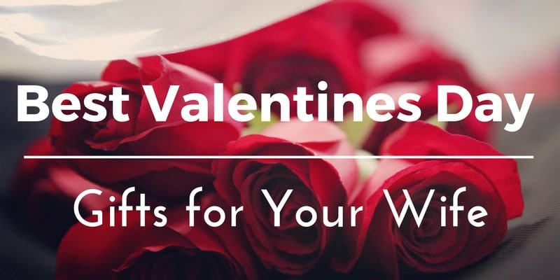 Wife Valentines Day Gifts
 Best Valentines Day Gifts for Your Wife 35 Unique