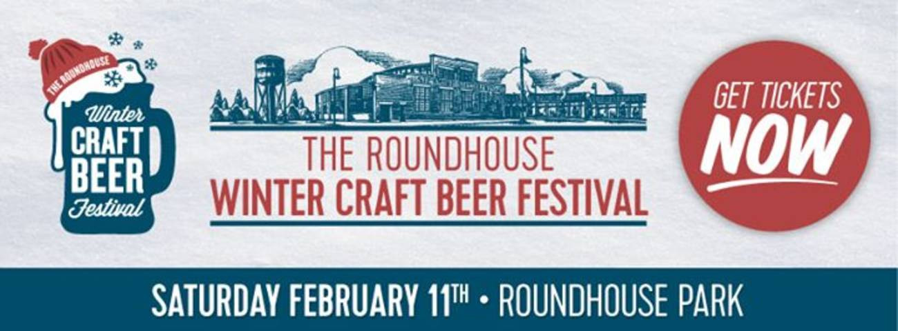 Winter Craft Beer Fest
 Roundhouse Winter Craft Beer Fest